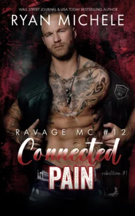 Connected in Pain (Ravage MC #12): A Motorcycle Club Romance (Rebellion #1) Paperback  January 19, 2023