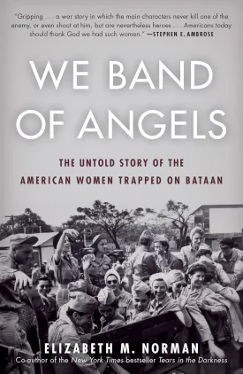 We Band of Angels: The Untold Story of the American Women Trapped on Bataan Paperback  October 29, 2013